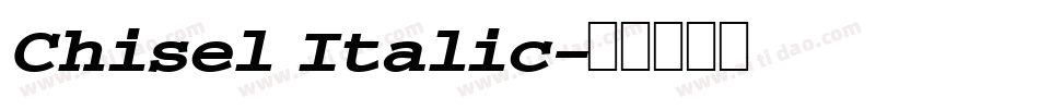 Chisel Italic字体转换